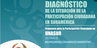Diagnóstico de la situación de la participación ciudadana en Suramérica. Propuesta para la participación ciudadana en Unasur los casos de Bolivia, Brasil, Colombia, Ecuador y Perú