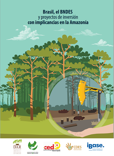 Brasil, el BNDES y proyectos de inversión con implicancias en la Amazonía