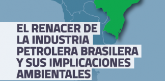 El renacer de la industria petrolera brasilera y sus implicaciones ambientales