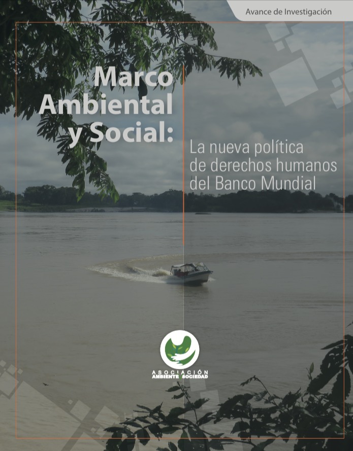 Marco Social y Ambiental: La nueva política de derechos humanos del Banco Mundial